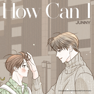JUNNY - HOW CAN I (카카오웹툰 비밀사이 OST)